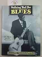 The blues book ローレンスコーン Nothing but the Blues: The Music and the Musicians: Lawrence